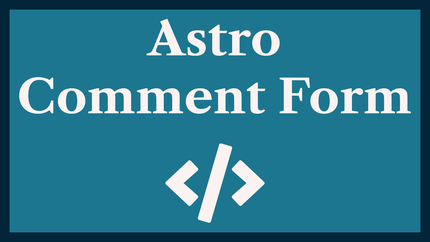 Astro Comment Form: with Turnstile & Prerender 🚀