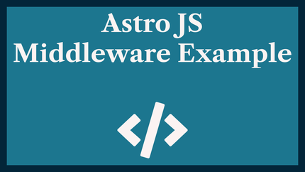 Astro JS Middleware Example: Request Logging 📝