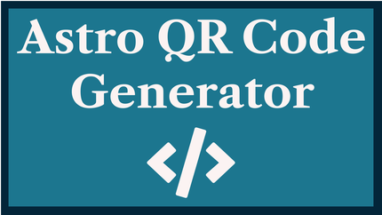 Astro QR Code Generator: with Svelte Actions 🦸🏽