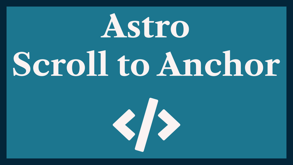 Astro Scroll to Anchor: Smooth Scroll to Heading