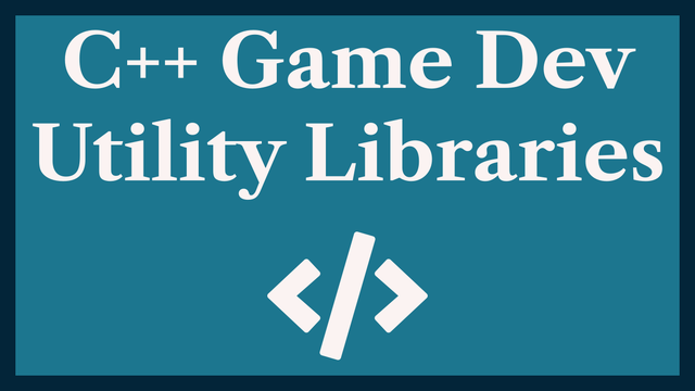 C++ Game Utility Libraries: for Game Dev Rustaceans 🦀