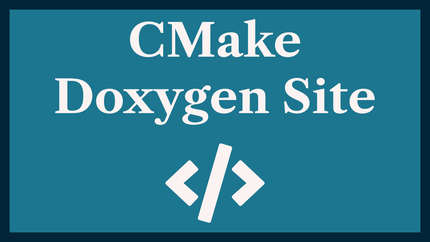 CMake Doxygen Site: Create GitHub Pages Hosted C++ Docs 📚