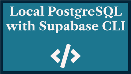 Create Local PostgreSQL Databases using Supabase CLI