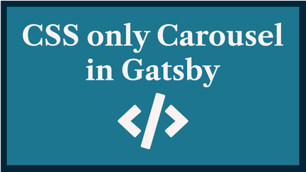 CSS only Carousel in Gatsby: Slider with Scroll Snap