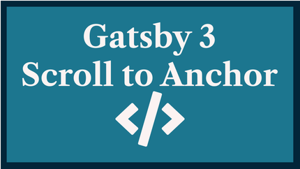 Gatsby 3 Scroll to Anchor in your MDX Blog Posts