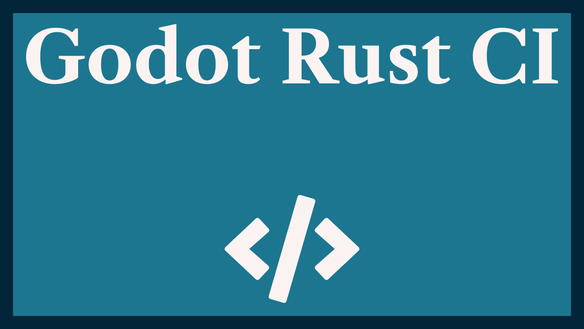 Godot Rust CI: Handy GDScript & Rust GitHub Actions 🎬