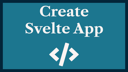 How to Create a Svelte App: SvelteKit Cheatsheet