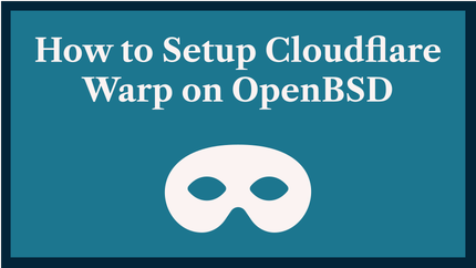 How To Set up Cloudflare Warp on OpenBSD