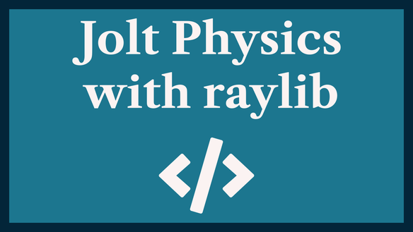 Jolt Physics raylib: trying 3D C++ Game Physics Engine 🎱