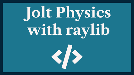 Jolt Physics raylib