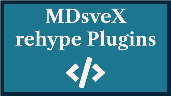 MDsveX rehype Plugins: Pimp your Blog Posts