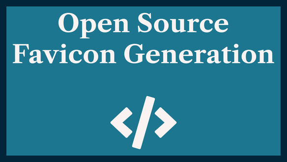 Open Source Favicon Generation & Optimization in 2024