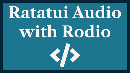 Ratatui Audio with Rodio: Sound FX for Rust Text-based UI 🔊