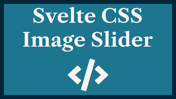Svelte CSS Image Slider: with Bouncy Overscroll