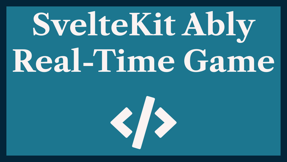 SvelteKit Ably: Sqvuably Real-Time Game ♟️