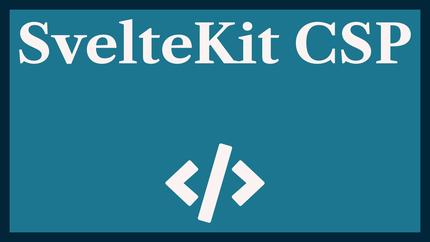 SvelteKit Content Security Policy: CSP for XSS Protection