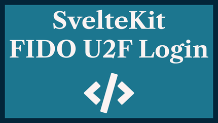 SvelteKit FIDO U2F Login: Multifactor Authentication