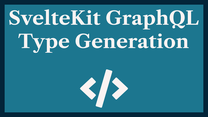 SvelteKit GraphQL Type Generation