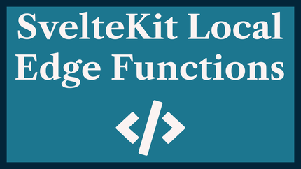 SvelteKit Local Edge Functions: Edge on Localhost