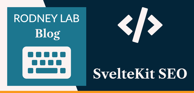 SvelteKit SEO:  Search Engine Optimization Metadata