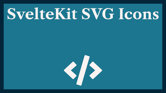 SvelteKit SVG Icons: using Iconify and Icônes with Svelte