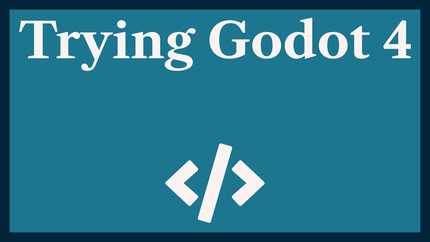 Trying Godot 4: Free & Open-source Video GameDev 🕹️