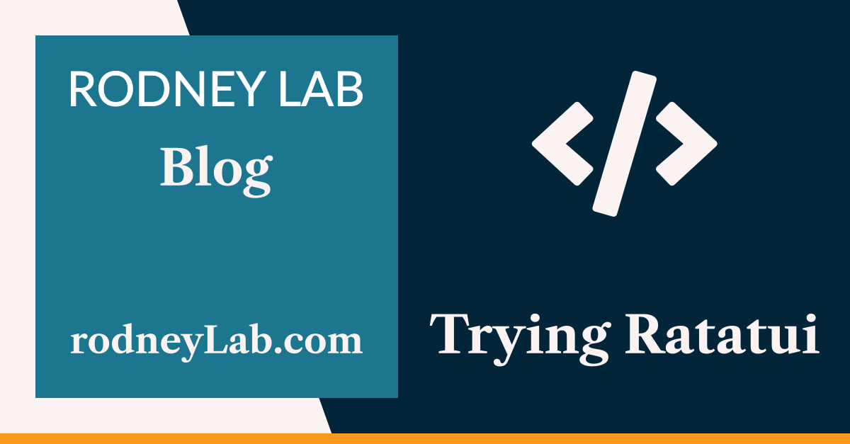 Trying Ratatui TUI: Rust Text-based User Interface Apps 🖥️ | Rodney Lab