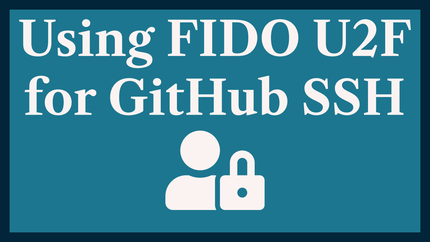 Using FIDO U2F for GitHub SSH: using Secure Keys