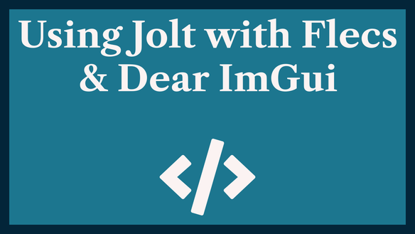 Using Jolt with flecs & Dear ImGui: Game Physics Introspection 🔎