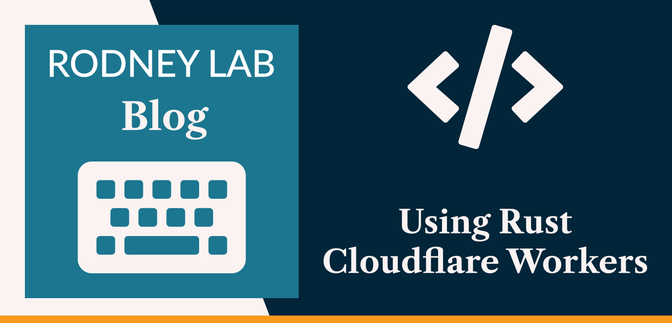 Using Rust Cloudflare Workers