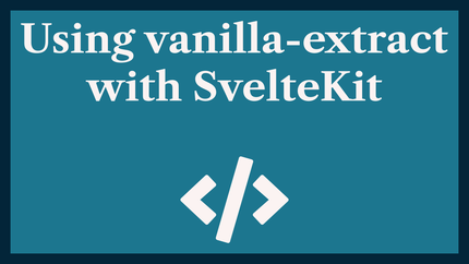 Using vanilla-extract with SvelteKit: Styles with TypeScript