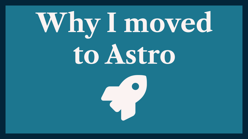 Why I moved to Astro from Gatsby