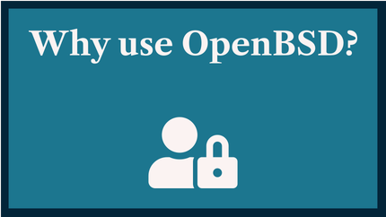 Why use OpenBSD?