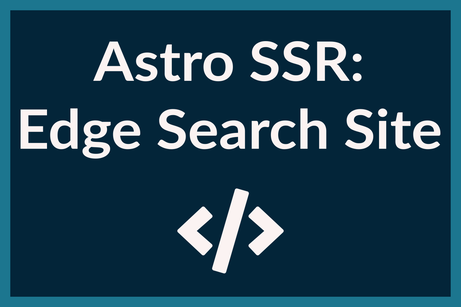 Astro Server-Side Rendering: Edge Search Site