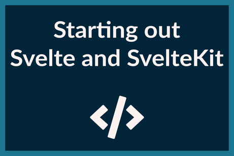 Starting out Svelte and SvelteKit: Beginners’ Tutorial